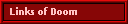 Links of Doom